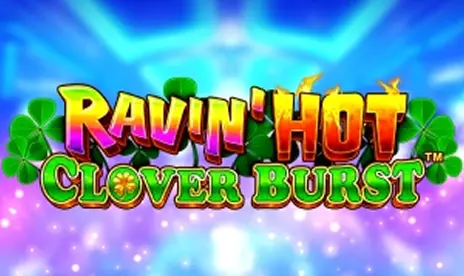 Ravin' Hot - Clover Burst